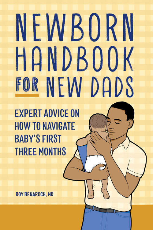 Book cover of Newborn Handbook for New Dads: Expert Advice on How to Navigate Baby's First Three Months