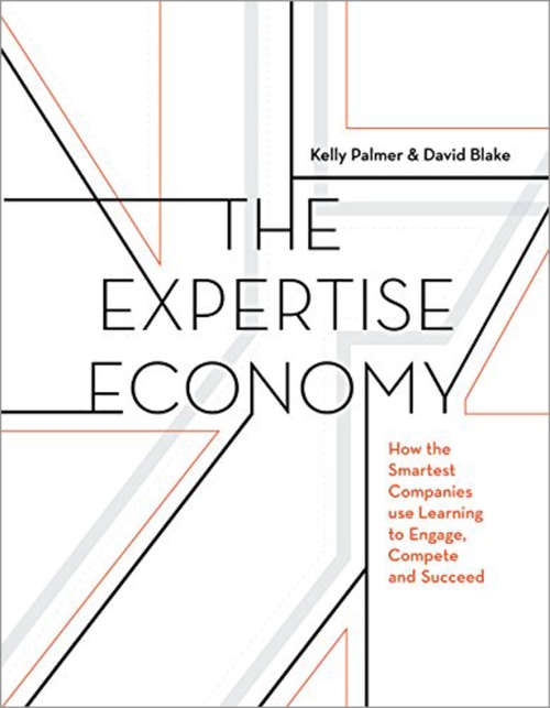 Book cover of The Expertise Economy: How the smartest companies use learning to engage, compete, and succeed