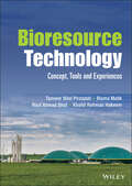 Bioresource Technology: Concept, Tools and Experiences