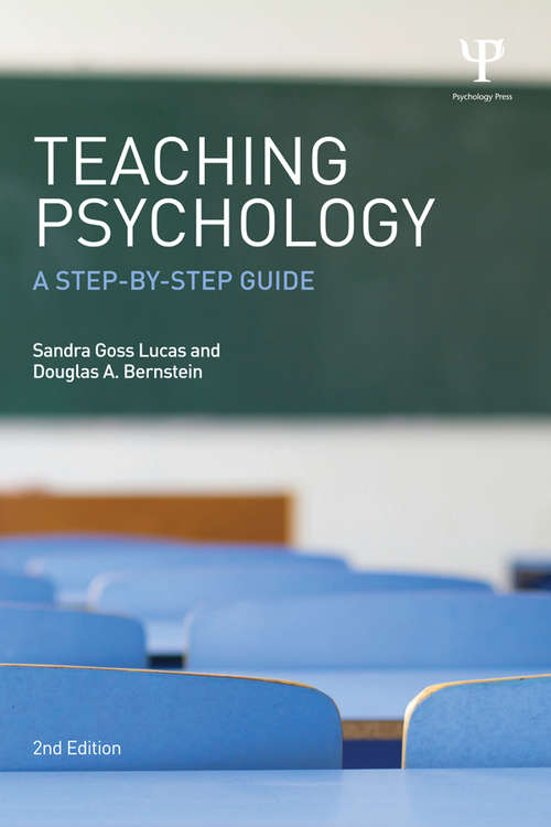 Teaching Psychology: A Step-By-Step Guide, Second Edition (Teaching Psychological Science Ser. #6)