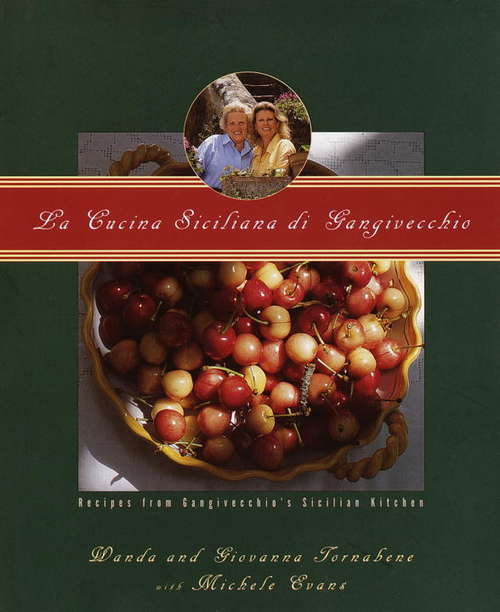 Book cover of La Cucina Siciliana di Gangivecchio/Gangivecchio's Sicilian Kitchen: Recipes from Gangivecchio's Sicilian Kitchen