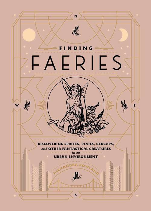 Book cover of Finding Faeries: Discovering Sprites, Pixies, Redcaps, and Other Fantastical Creatures in an Urban Environment