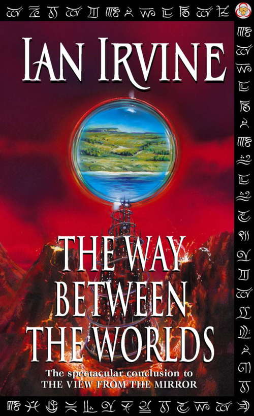 The Way Between The Worlds: The View From The Mirror, Volume Four (A Three Worlds Novel) (View from the Mirror #4)