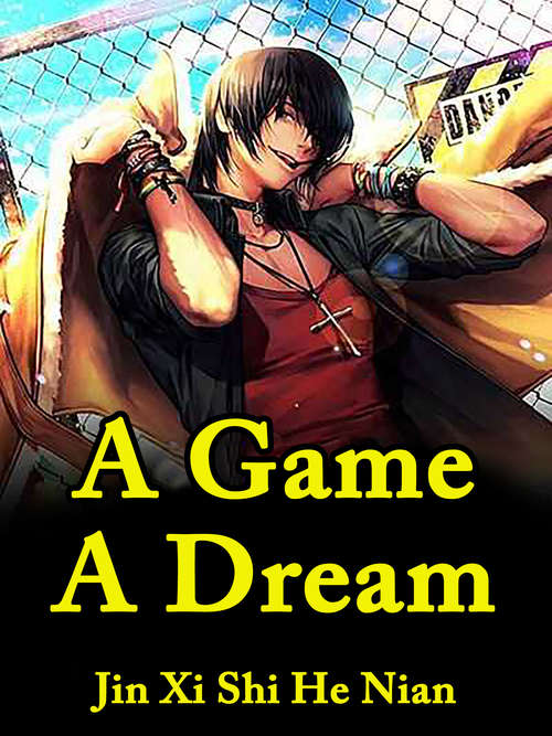 A Game, A Dream: Volume 1 (Volume 1 #1)
