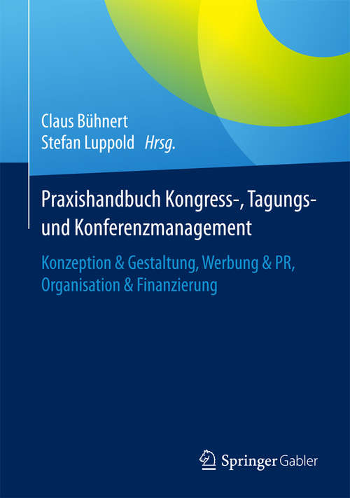 Book cover of Praxishandbuch Kongress-, Tagungs- und Konferenzmanagement