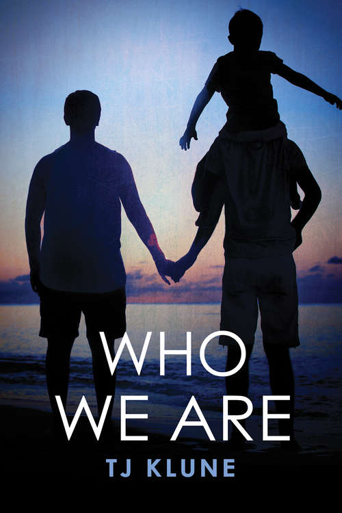 Who We Are (Bear, Otter, and the Kid Chronicles #2)