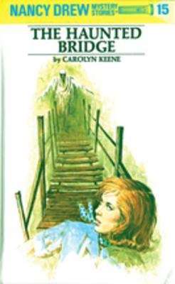 Book cover of The Haunted Bridge: The Haunted Bridge (Nancy Drew Mystery Stories #15)