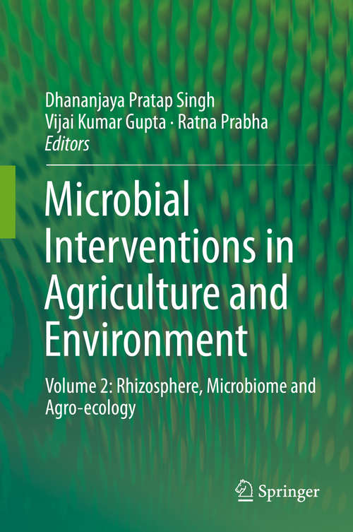 Microbial Interventions in Agriculture and Environment: Volume 2: Rhizosphere, Microbiome and Agro-ecology