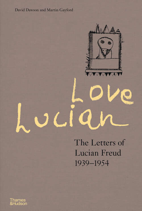 Book cover of Love Lucian: The Letters of Lucian Freud, 1939 - 1954