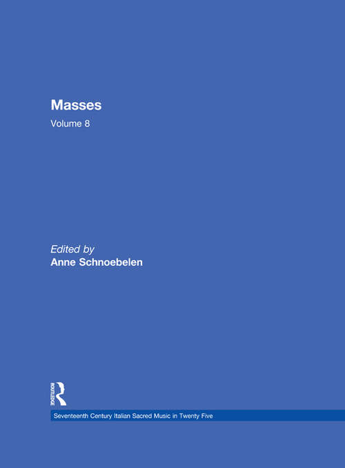 Masses by Giovanni Andrea Florimi, Giovanni Francesco Mognossa, and Bonifazio Graziani (Seventeenth Century Italian Sacred Music in Twenty Five #Vol. 8)