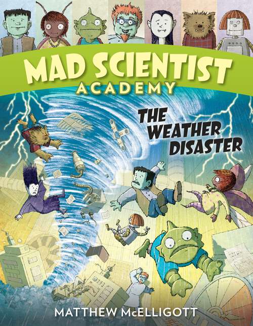 Book cover of Mad Scientist Academy: The Weather Disaster (Mad Scientist Academy #2)