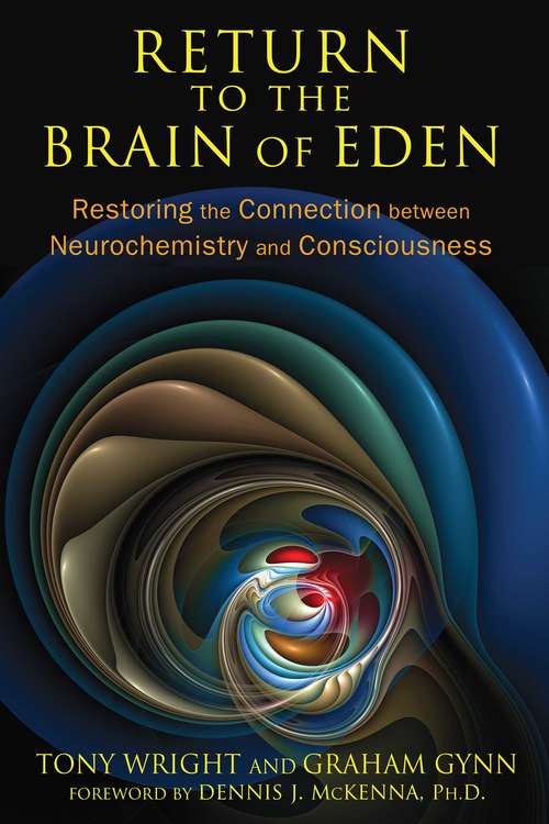 Book cover of Return to the Brain of Eden: Restoring the Connection between Neurochemistry and Consciousness