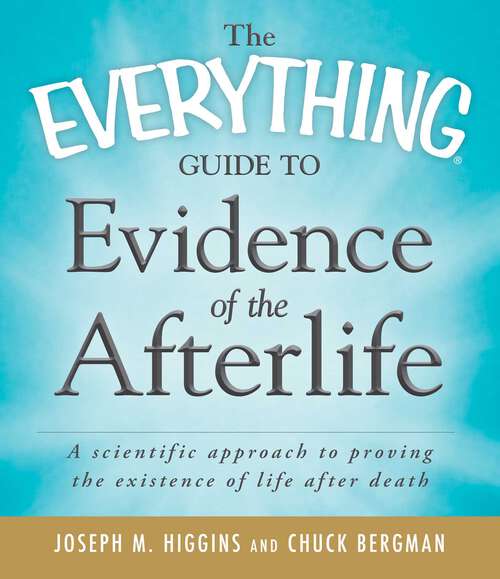 Book cover of The Everything Guide to Evidence of the Afterlife (The Everything®)