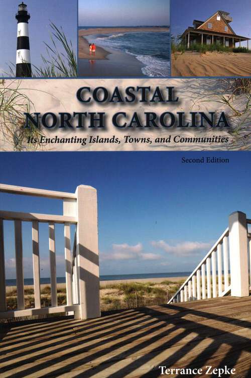 Book cover of Coastal North Carolina: Its Enchanting Islands, Towns, and Communities (2nd Edition)
