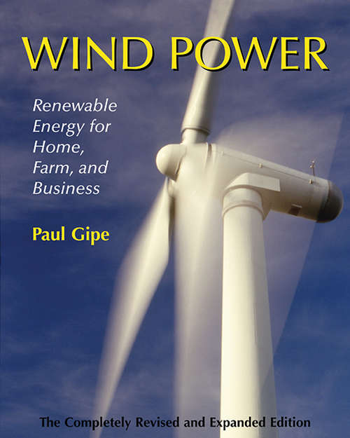 Book cover of Wind Power: Renewable Energy for Home, Farm, and Business