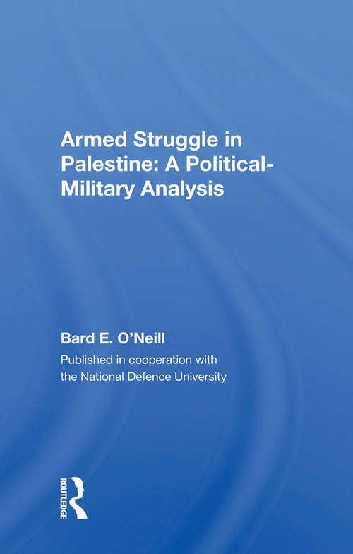 Armed Struggle In Palestine: A Political-military Analysis