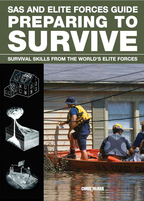 Book cover of SAS and Elite Forces Guide Preparing to Survive: Being Ready For When Disaster Strikes (SAS)