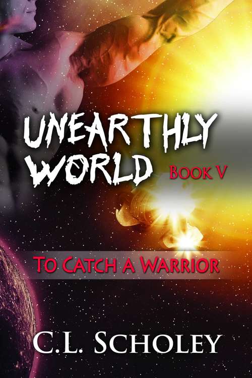 Book cover of To Catch a Warrior (Unearthly World #5)