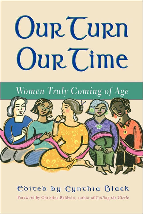 Book cover of Our Turn Our Time: Women Truly Coming of Age