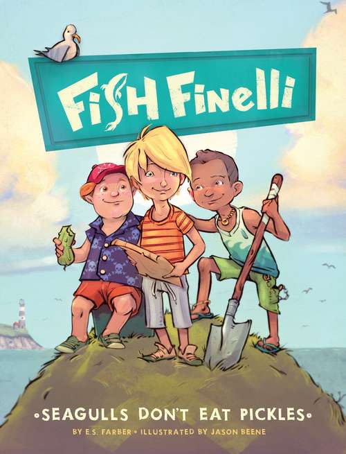 Book cover of Fish Finelli: Seagulls Don't Eat Pickles