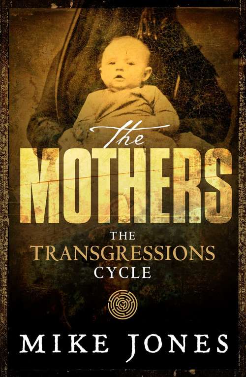 Transgressions Cycle: The Mothers