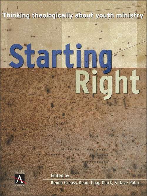 Starting Right: Thinking Theologically About Youth Ministry