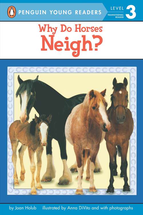Book cover of Why Do Horses Neigh? (Penguin Young Readers, Level 3)