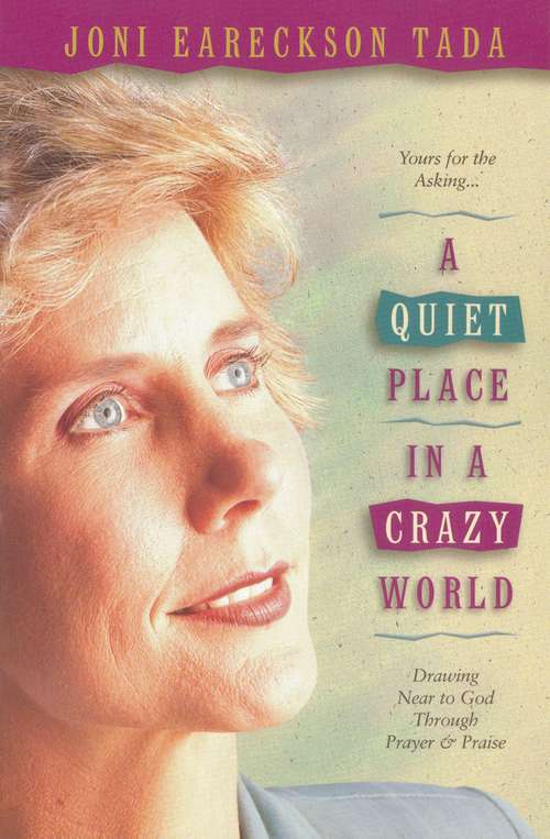 A Quiet Place in a Crazy World: Drawing Near to God through Prayer & Praise