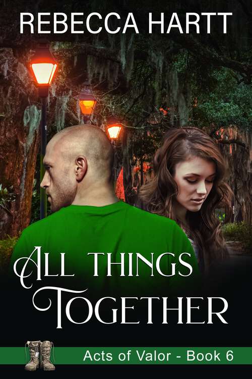 Book cover of All Things Together: Christian Romantic Suspense (Acts of Valor #6)