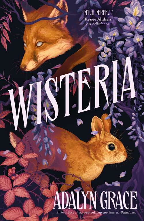 Book cover of Wisteria: the gorgeous new gothic fantasy romance from the bestselling author of Belladonna and Foxglove (Belladonna)