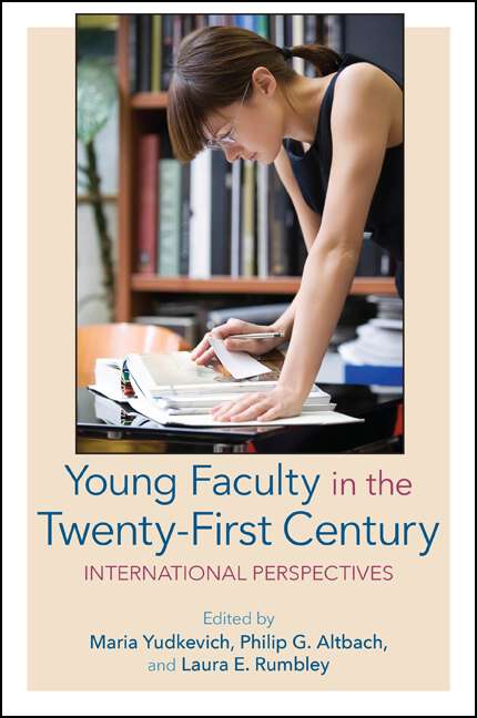 Book cover of Young Faculty in the Twenty-First Century: International Perspectives (SUNY series in Global Issues in Higher Education)