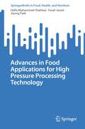 Advances in Food Applications for High Pressure Processing Technology (SpringerBriefs in Food, Health, and Nutrition)
