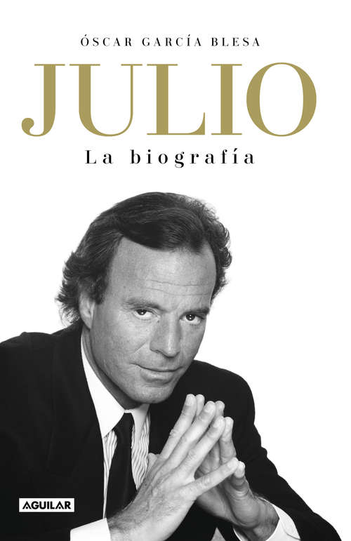 Book cover of Julio Iglesias. La biografía