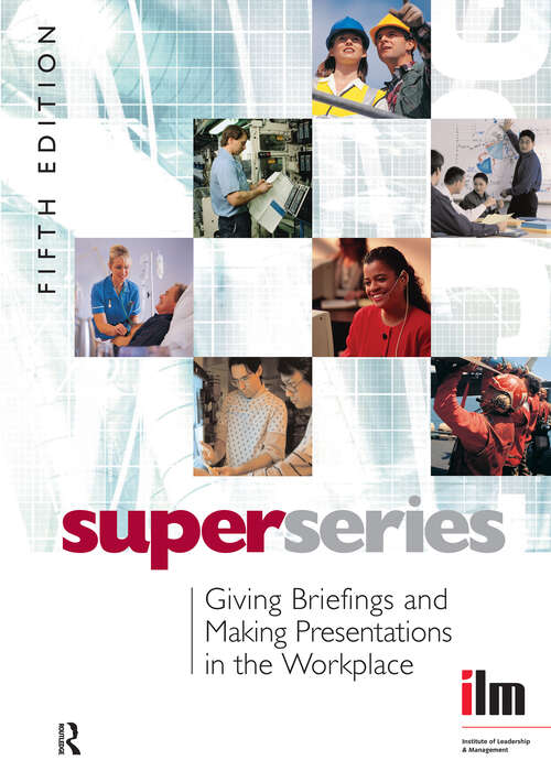 Book cover of Giving Briefings and Making Presentations in the Workplace (5) (Institute of Learning & Management Super Series)