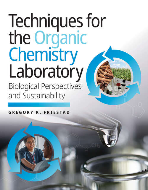 Book cover of Techniques for the Organic Chemistry Laboratory (First Edition): Biological Perspectives And Sustainability (First Edition)