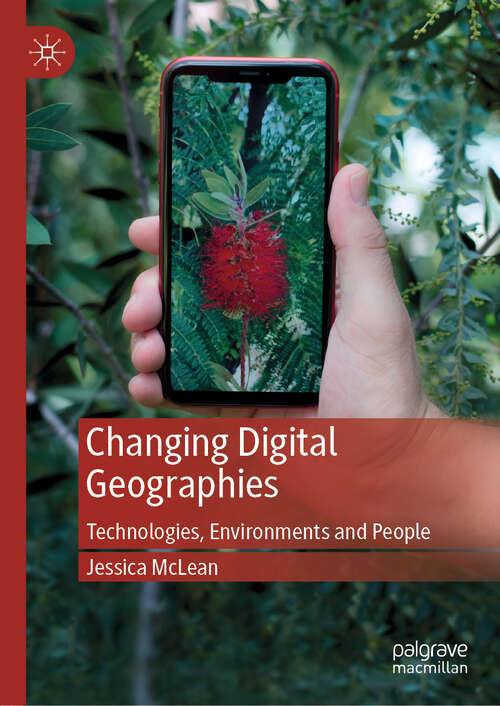 Book cover of Changing Digital Geographies: Technologies, Environments and People (1st ed. 2020)