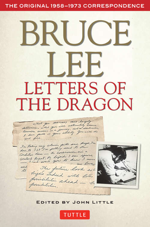 Book cover of Bruce Lee: An Anthology of Bruce Lee's Correspondence with Family, Friends, and Fans 1958-1973