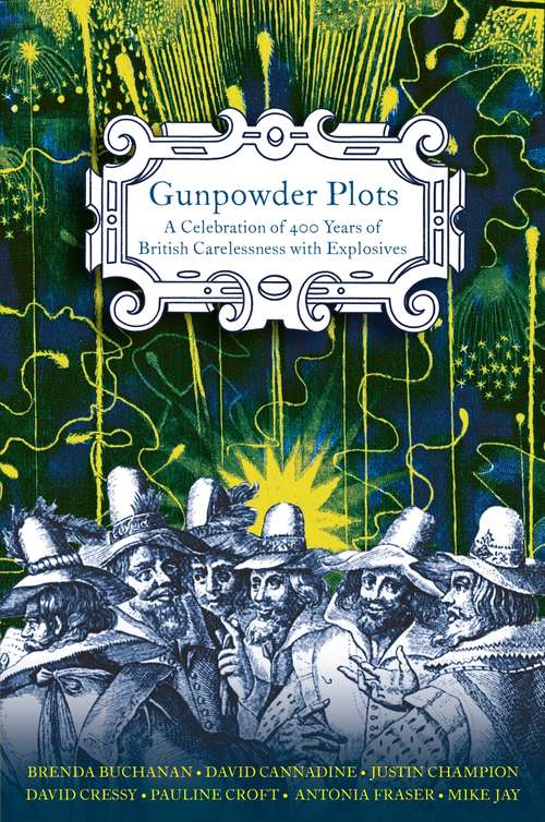 Book cover of Gunpowder Plots: A Celebration of 400 Years of Bonfire Night