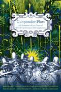 Gunpowder Plots: A Celebration of 400 Years of Bonfire Night