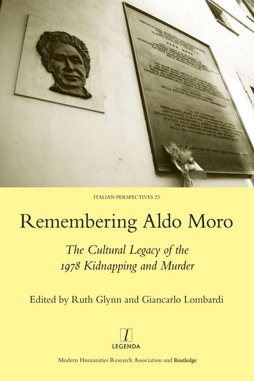 Book cover of Remembering Aldo Moro: The Cultural Legacy of the 1978 Kidnapping and Murder