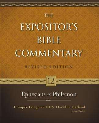 The Expositors Bible Commentary: Ephesians ~ Philemon Volume 12