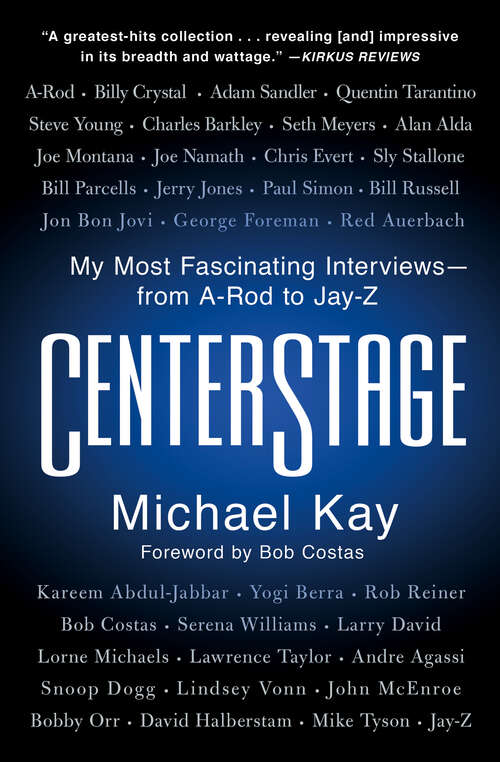 Book cover of CenterStage: My Most Fascinating Interviews—from A-Rod to Jay-Z