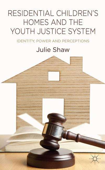 Book cover of Residential Children’s Homes and the Youth Justice System