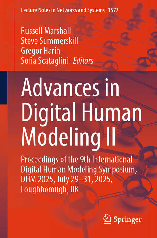Book cover of Advances in Digital Human Modeling II: Proceedings of the 9th International Digital Human Modeling Symposium, DHM 2025, July 29-31, 2025, Loughborough, UK (Lecture Notes in Networks and Systems #1577)