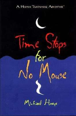 Book cover of Time Stops for No Mouse: A Hermux Tantamoq Adventure
