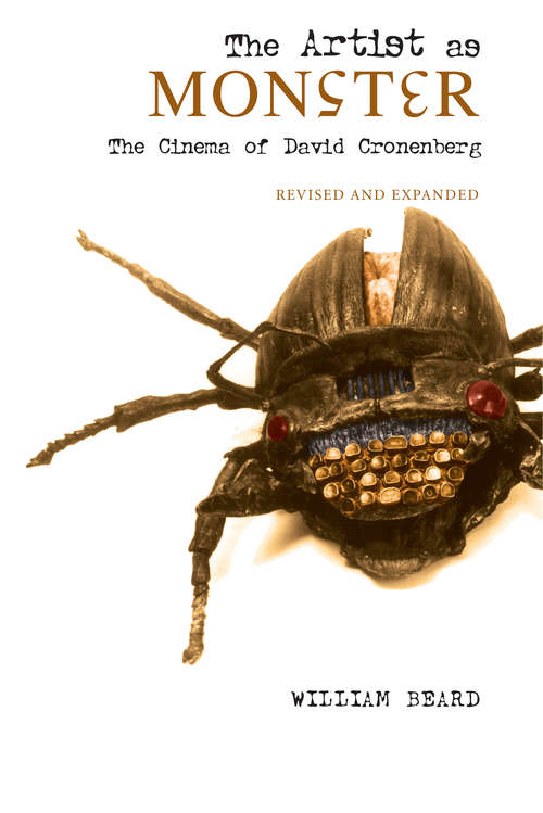 The Artist as Monster: The Cinema of David Cronenberg