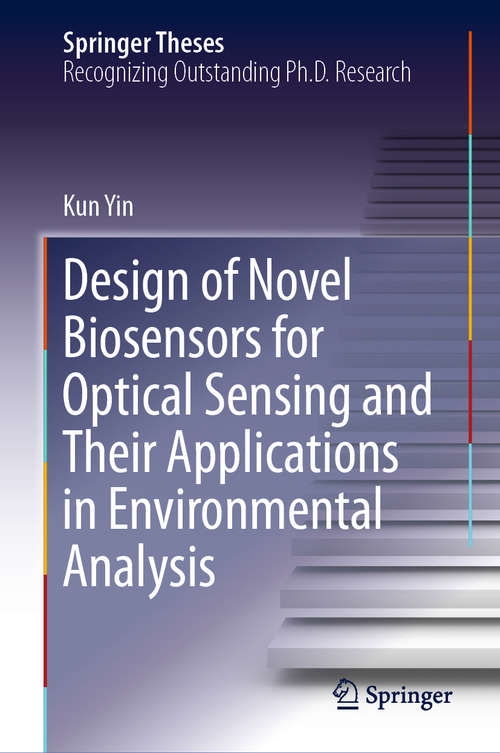 Book cover of Design of Novel Biosensors for Optical Sensing and Their Applications in Environmental Analysis (1st ed. 2020) (Springer Theses)