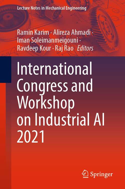 International Congress and Workshop on Industrial AI 2021 (Lecture Notes in Mechanical Engineering)