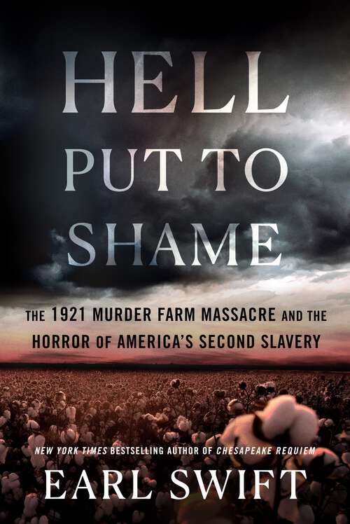 Book cover of Hell Put to Shame: The 1921 Murder Farm Massacre and the Horror of America's Second Slavery
