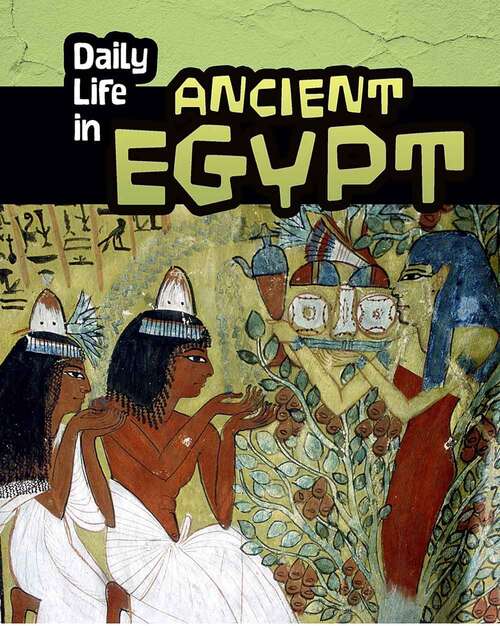 Book cover of Daily Life in Ancient Egypt (Daily Life In Ancient Civilizations Series)